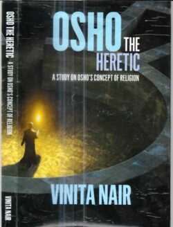 OSHO THE HERETIC A Study on Osho's Concept of Religion